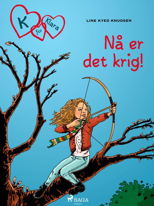 Title details for K for Klara 6--Nå er det krig! by Line Kyed Knudsen - Available